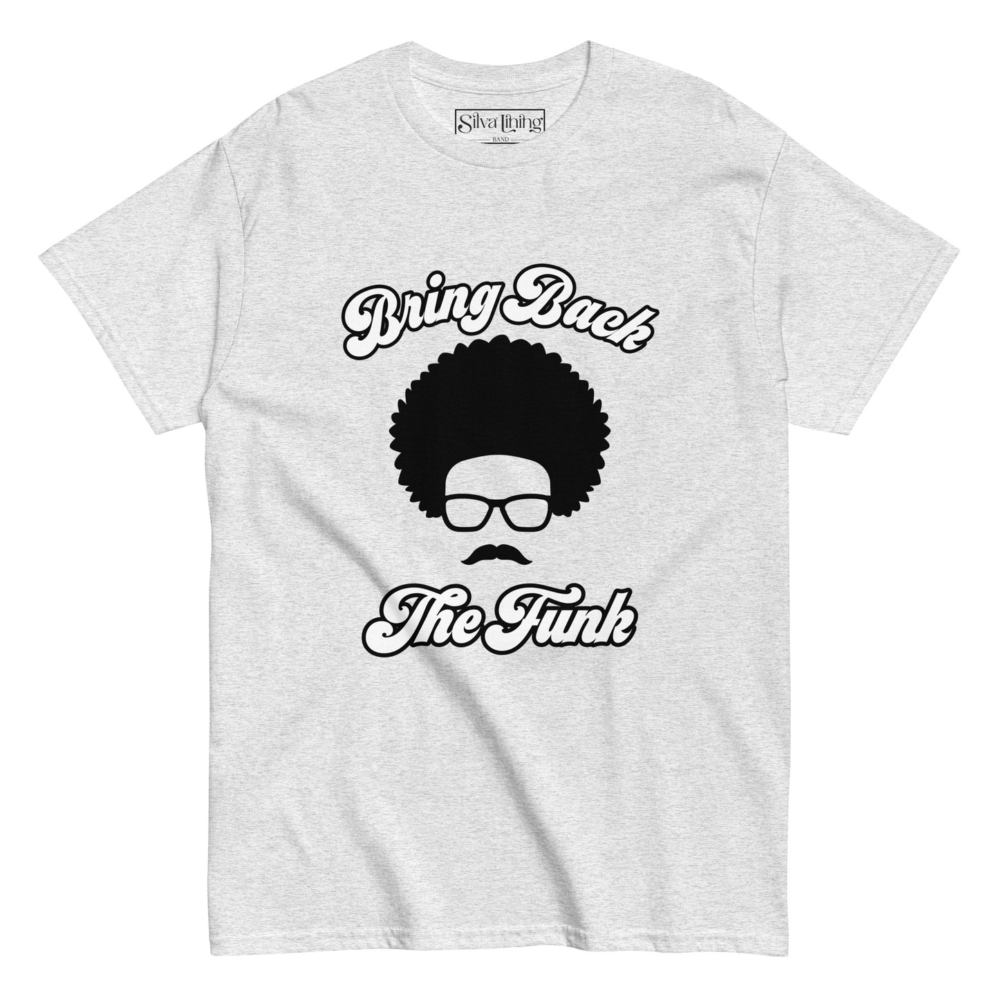 Bring Back the Funk T-Shirt (Available in White and Ash) - Limited Time Offer